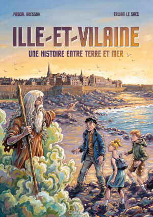 L'Ille-et-Vilaine, une histoire entre terre et mer
